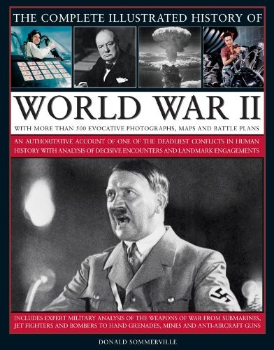 The Complete Illustrated History of World War Two