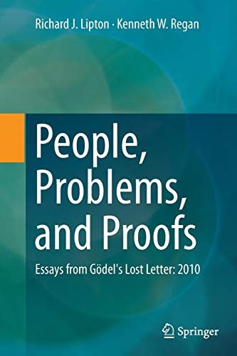 People, Problems, and Proofs : Essays from Gödel's Lost Letter