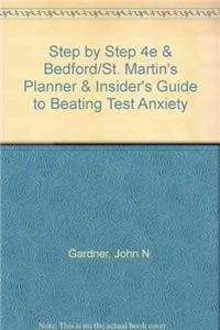 Step by Step 4e & Bedford/St. Martin's Planner & Insider's Guide to Beating Test Anxiety