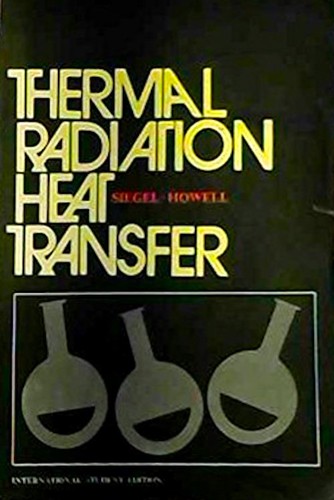 Thermal radiation heat transfer [by] Robert Siegel [and] John R. Howell