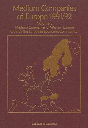 Medium Companies of Europe 1991-92 : Volume 1 : Medium Companies of the Continental E.C. Volume 2 : Medium Companies of the U.K. Volume 3