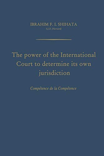 The Power of the International Court to Determine Its Own Jurisdiction