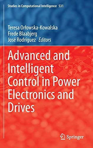 Advanced and Intelligent Control in Power Electronics and Drives