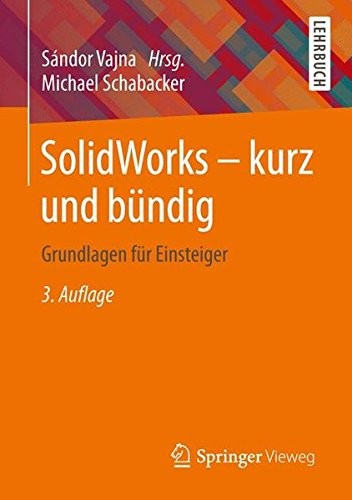 SolidWorks - kurz und bündig