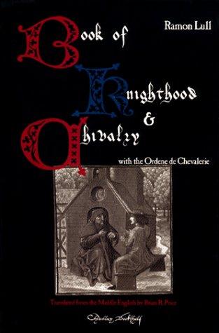 Ramon Lull's Book of knighthood & chivalry; and