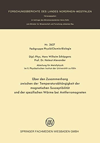 Über den Zusammenhang Zwischen der Temperaturabhängigkeit der Magnetischen Suszeptibilität und der Spezifischen Wärme bei Antiferromagneten ... Nordrhein-Westfalen )