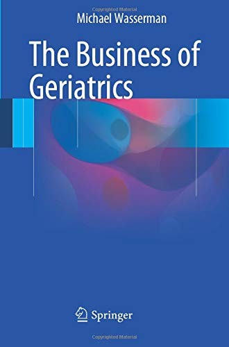 The Business of Geriatrics