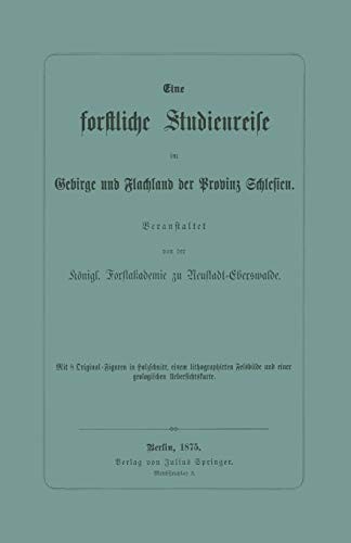 Eine forstliche Studienreise im Gebirge und Flachland der Provinz Schlesien