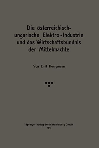 Die österreichisch-ungarische Elektro-Industrie und das Wirtschaftsbündnis der Mittelmächte