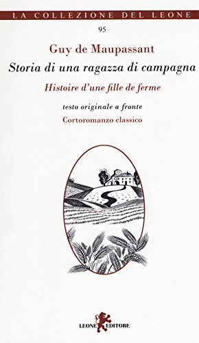 Storia di una ragazza di campagna-Histoire d'une fille de ferme. Testo originale a fronte