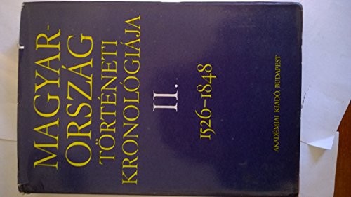 Mágyarország Történeti Kronológiája II 1526-1848