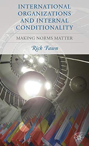 International Organizations and Internal Conditionality