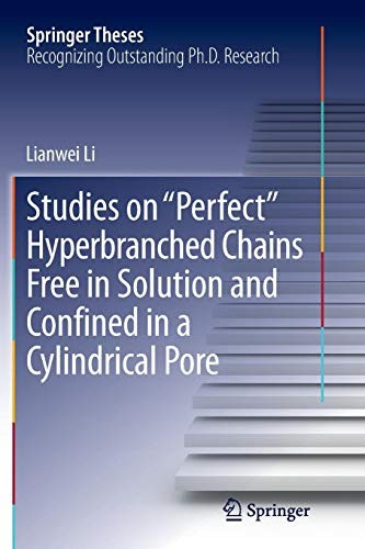 Studies on "Perfect" Hyperbranched Chains Free in Solution and Confined in a Cylindrical Pore