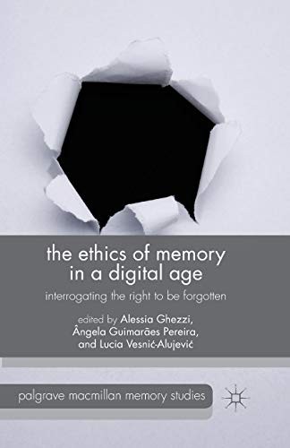 The Ethics of Memory in a Digital Age
