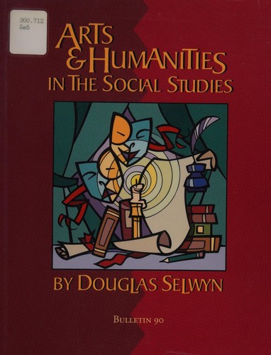 Arts & Humanities in the Social Studies (Bulletin (National Council for the Social Studies))