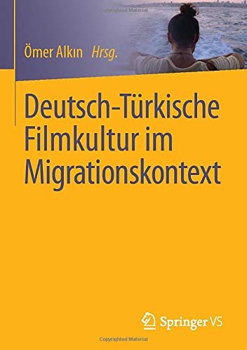 Deutsch-Türkische Filmkultur im Migrationskontext