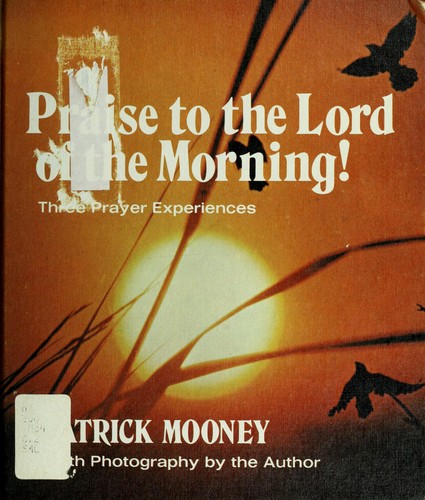Praise to the Lord of the morning!