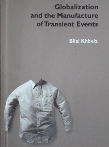 Globalization and the Manufacture of Transient Events