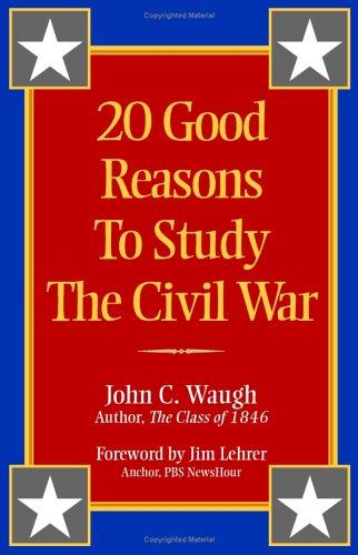 20 good reasons to study the Civil War