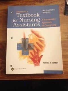 Lippincott's Textbook for Nursing Assistants A Humanist Approach to Caregiving