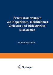Präzisionsmessungen von Kapazitäten, Dielektrischen Verlusten und Dielektrizitätskonstanten