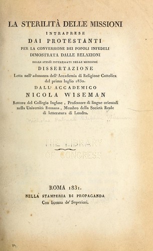 La sterilità delle missioni intraprese dai protestanti per la conversione dei popoli infedeli dimostrata dalle relazioni degli stessi interessati nelle medesime
