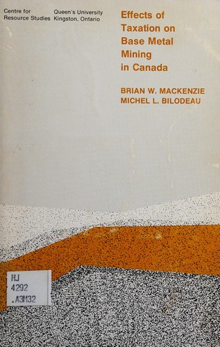 Effects of taxation on base metal mining in Canada