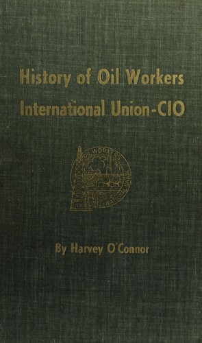 History of Oil Workers Intl. Union (CIO)