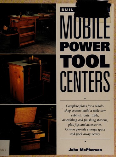 Build your own mobile power tool centers