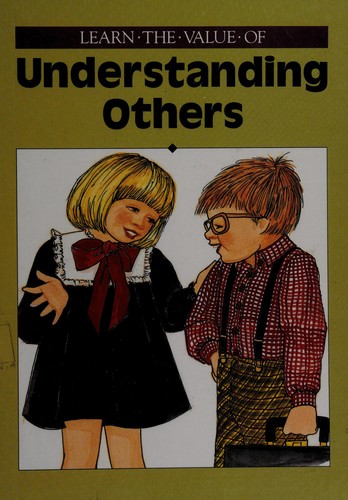 Learn the value of understanding others