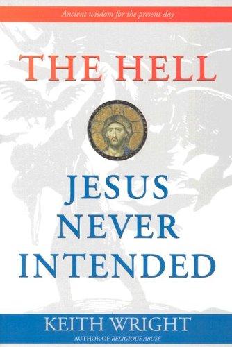 The Hell Jesus Never Intended