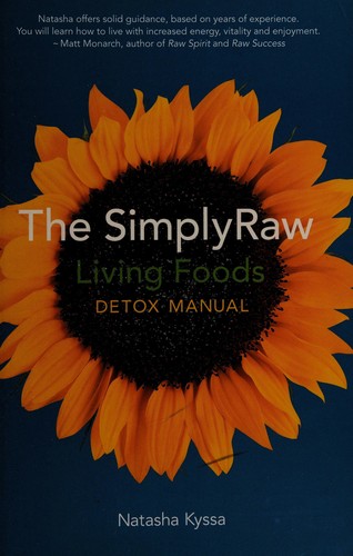 The SimplyRaw living foods detox manual