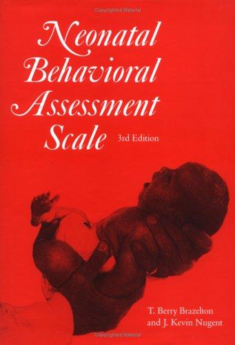 Neonatal behavioral assessment scale / T. Berry Brazelton, J. Kevin Nugent