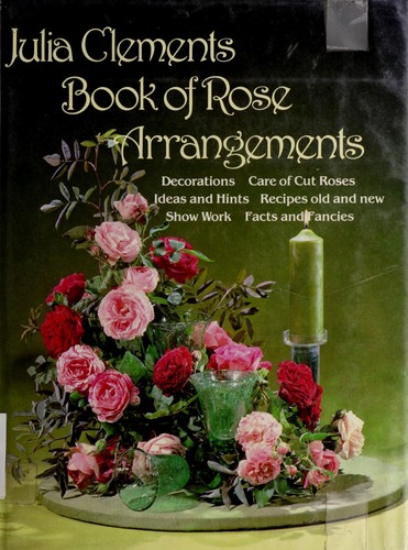 Julia Clements book of rose arrangements