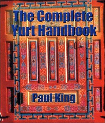 The Complete Yurt Handbook