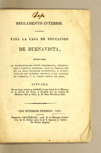 Reglamento interior, formado para la Casa de Educacion de Buena Vista, situada en un lugar ameno y saludable á una legua de la Habana, em el partido del Cerro, y dirigida por los señores D. Mariano Cubi y Soler, y D. Juan Olivella y Sala
