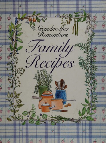 Grandmother Remembers Family Recipes