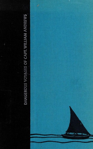 Dangerous voyages of Captain William Andrews