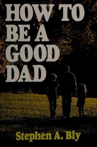 How to be a good dad