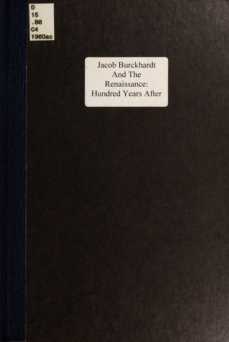 Jacob Burckhardt and the Renaissance: 100 years after