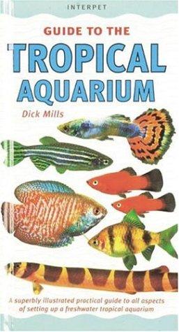 Guide to the Tropical Aquarium (Fishkeeper's Guides)