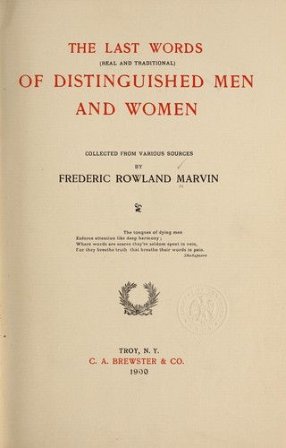 The last words (real and traditional) of distinguished men and women