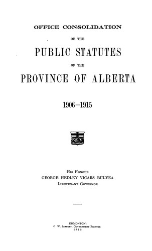 Office consolidation of the public statutes of the province of Alberta, 1906-1915 ..