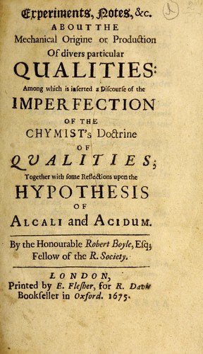 Experiments, notes, &c., about the mechanical origine or production of divers particular qualities