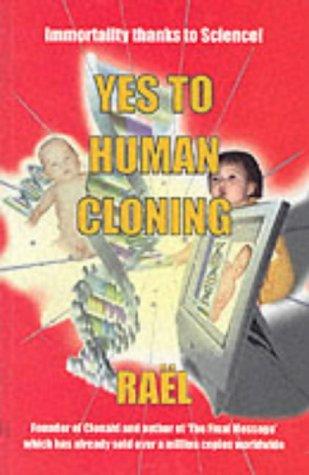 Yes to Human Cloning