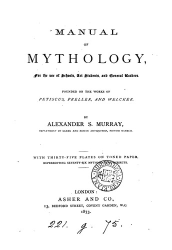 Manual of mythology: Greek and Roman, Norse and Old German, Hindoo and Egyptian mythology