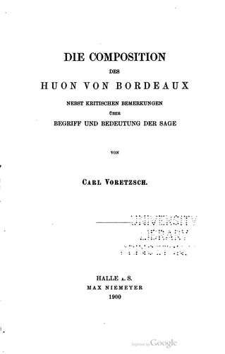 Die Komposition des Huon von Bordeaux nebst kritischen Bemerkungen über Begriff und Bedeutung der Sage
