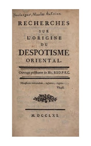 Recherches sur l'origine du despotisme oriental: Ouvrage posthume de Mr. B.I.D.P.E.C. ..