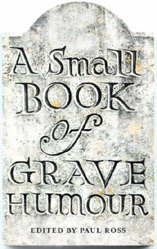 A Small Book of Grave Humour