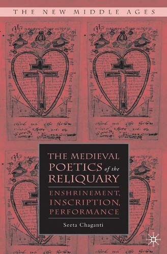 The medieval poetics of the reliquary